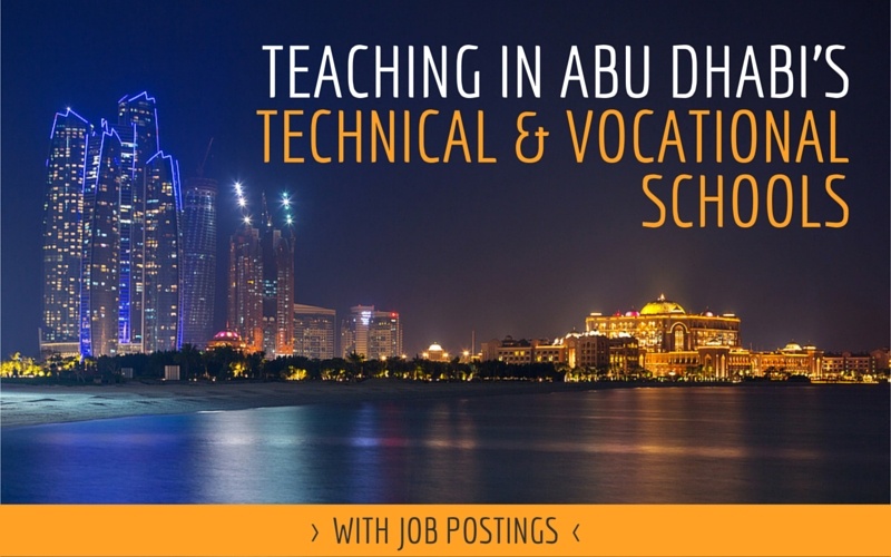 Teaching in Abu Dhabi’s vocational and technical schools (with job postings)