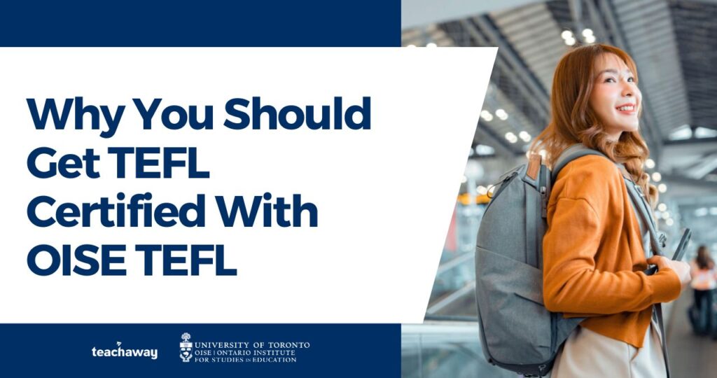 tefl grad choosing oise tefl and teaching esl abroad