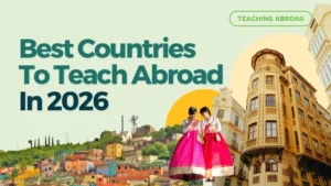 best countries to teach abroad in 2026 - for esl and k12 teachers